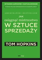 Okładka książki Jak osiągnąć mistrzostwo w sztuce sprzedaży