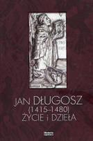 Okładka książki Jan Długosz 1415-1480 życie i dzieła