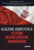 Okładka książki Kluczowe kompetencje systemu bezpieczeństwa narodowego