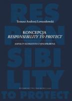 Okładka książki Koncepcja responsibility to protect Aspekty konstytucyjnoprawne