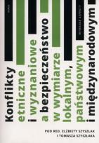 Okładka książki Konflikty etniczne i wyznaniowe a bezpieczeństwo w wymiarze lokalnym, państwowym i międzynarodowym