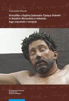 Okładka książki Krucyfiks z Kaplicy Jedenastu Tysięcy Dziewic w Bazylice Mariackiej w Gdańsku