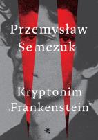 Okładka książki Kryptonim Frankenstein