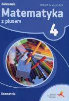 Okładka książki Matematyka z plusem 4 Ćwiczenia Wersja A Część 2/3 Geometria
