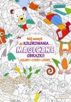 Okładka książki Mój zeszyt do kolorowania. Magiczne obrazki! Cyfry