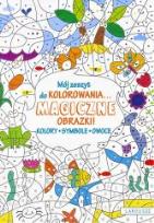 Okładka książki Mój zeszyt do kolorowania. Magiczne obrazki! Owoce