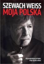 Okładka książki Moja Polska Gdy przyjeżdżam do Polski czuję się jak w domu