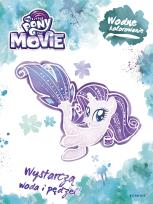 Okładka książki My Little Pony The Movie. Wodne kolorowanie
