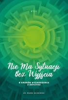 Okładka książki Nie ma sytuacji bez wyjścia. 8 kroków wychodzenia z kryzysu - Audiobook
