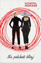 Okładka książki Nie podchodź bliżej