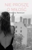 Okładka książki Nie proszę o miłość