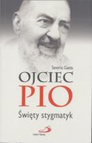 Okładka książki Ojciec Pio Święty stygmatyk
