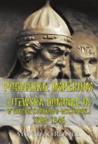 Okładka książki Pogańskie Imperium Litewska dominacja w Europie środkowo-wschodniej 1295-1345