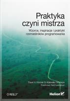 Okładka książki Praktyka czyni mistrza Wzorce inspiracje i praktyki rzemieślników programowania