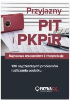 Opakowanie Przyjazny PIT i PKPiR Najnowsze orzecznictwo i interpretacje oraz 100 najczęstszych problemów