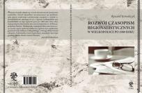 Okładka książki Rozwój czasopism regionalistycznych w Wielkopolsce po 1989 roku