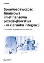 Okładka książki Sprawozdawczość finansowa i niefinansowa przedsiębiorstwa - w kierunku integracji