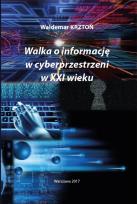 Okładka książki Walka o informacje w cyberprzestrzeni w XXI wieku