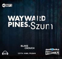Okładka książki Wayward Pines. Szum - Audiobook