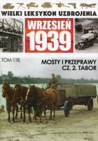 Opakowanie Wielki Leksykon Uzbrojenia Wrzesień 1939 Tom 118 Mosty i przeprawy Część 2 Tabor