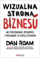 Okładka książki Wizualna strona biznesu Jak przekonywać, przewodzić i sprzedawać za pomocą rysunków