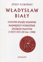 Okładka książki Władysław Biały. Ostatni książę kujawski...