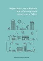 Okładka książki Współczesne uwarunkowania procesów zarządzania przestrzenią w Polsce