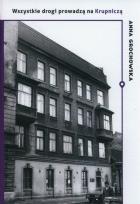 Okładka książki Wszystkie drogi prowadzą na Krupniczą