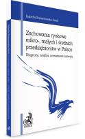 Okładka książki Zachowania rynkowe mikro-, małych i średnich przedsiębiorstw w Polsce. Diagnoza, analiza, scenariusz