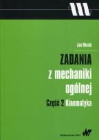Okładka książki Zadania z mechaniki ogólnej Część 2 Kinematyka