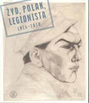 Okładka książki Żyd Polak Legionista 1914-1920