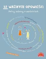 Okładka książki 12 ważnych opowieści.Polscy autorzy o wartościach