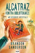 Okładka książki Alcatraz kontra Bibliotekarze. T.3. Rycerze Krys