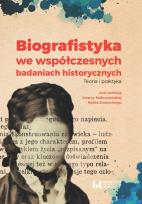 Okładka książki Biografistyka we współczesnych badaniach historiograficznych