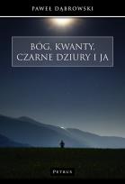 Okładka książki Bóg, kwanty, czarne dziury i ja