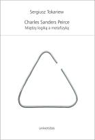 Okładka książki Charles Sanders Peirce. Między logiką a metafizyką