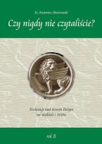 Okładka książki Czy nigdy nie czytaliście? Medytacje nad słowem..