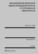 Okładka książki Dochodzenie roszczeń przez poszkodowanych w wypadkach drogowych
