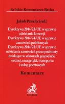 Okładka książki Dyrektywa 2014/23/UE w sprawie udzielania koncesji Dyrektywa 2014/24/UE w sprawie zamówień publicznych Dyrektywa 2014/25/UE w sprawie udzielania zamówień przez podmioty działające w sektorach gospodarki wodnej energetyki transportu i usług pocztowych