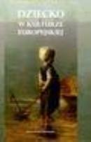Okładka książki Dziecko w kulturze europejskiej