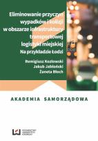 Okładka książki Eliminowanie przyczyn wypadków i kolizji w obszarze infrastruktury transportowej logistyki miejskiej