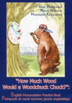 Okładka książki How Much Wood Would a Woodchuck Chuck + CD