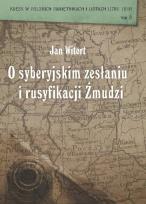 Okładka książki Jan Witort O syberyjskim zesłaniu i rusyfikacji Żmudzi