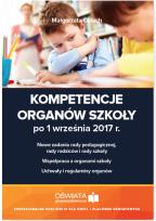 Okładka książki Kompetencje organów szkoły po 1 września 2017 r.