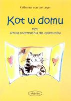 Okładka książki Kot w domu. Szkoła przetrwania dla opiekunów