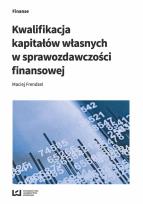 Okładka książki Kwalifikacja kapitałów własnych w sprawozdawczości finansowej