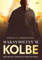 Okładka książki Maksymilian M.Kolbe.Biografia świętego męczennika