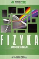 Okładka książki Matura 2018 Arkusze egzaminacyjne Fizyka OMEGA