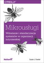 Okładka książki Mikrousługi Wdrażanie i standaryzacja systemów w organizacji inżynierskiej