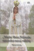 Okładka książki Modlitewnik. Matka Boża Fatimska nawiedza nasza...